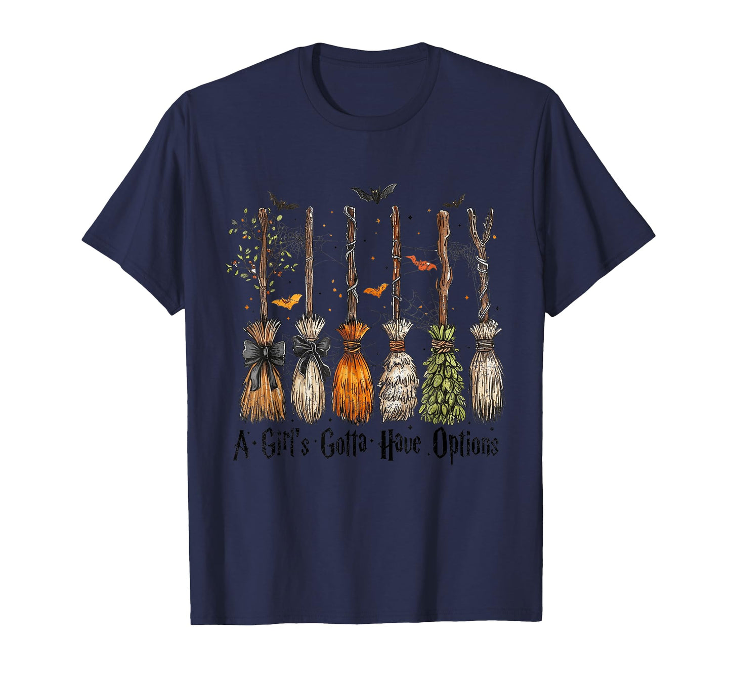 A Girl's Gotta Have Options Funny Broom Witches Halloween T-Shirt