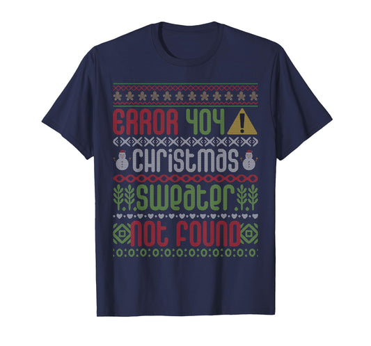 Error 404 Christmas Not Found Funny Christmas Ugly Christmas T-Shirt