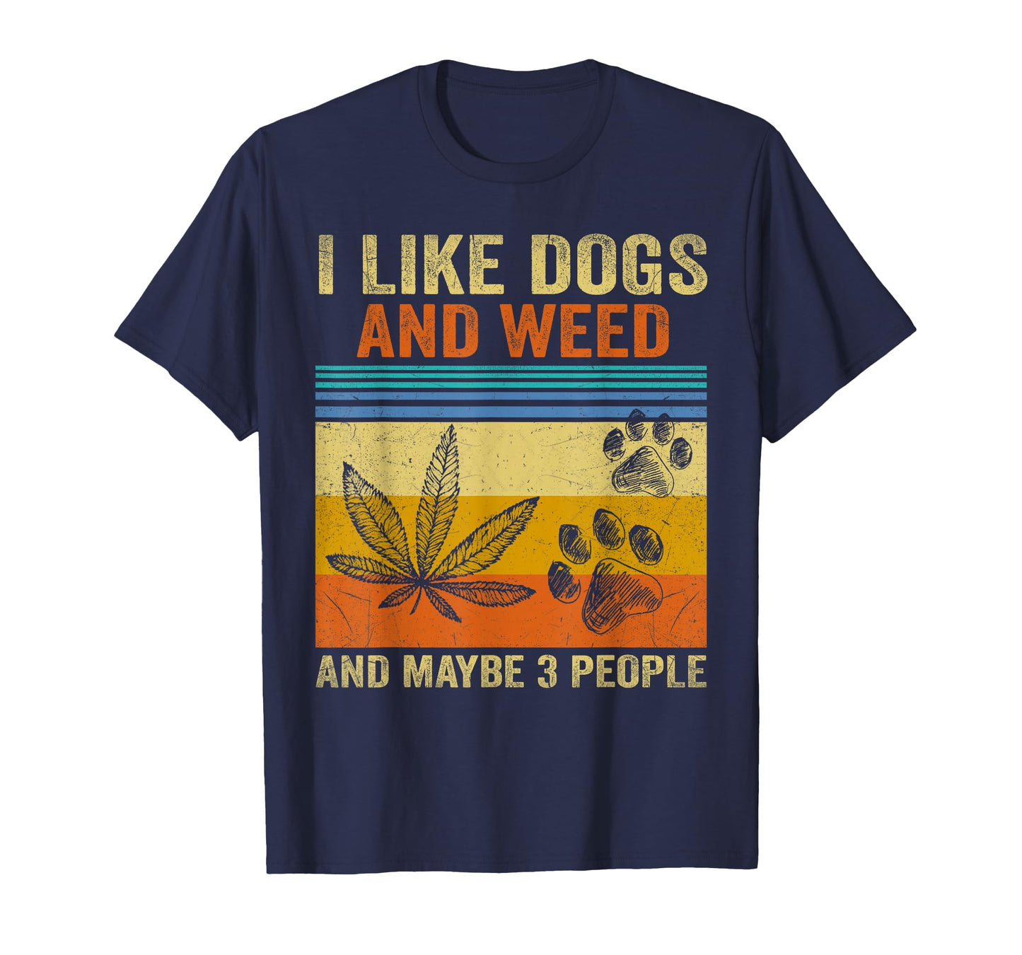 Vintage I Like Dogs And Weed And Maybe 3 People T-Shirt
