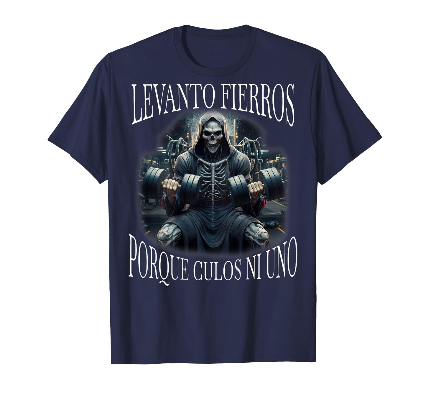 Levanto fierros porque culos ni uno: Calacas chidas Espalda T-Shirt