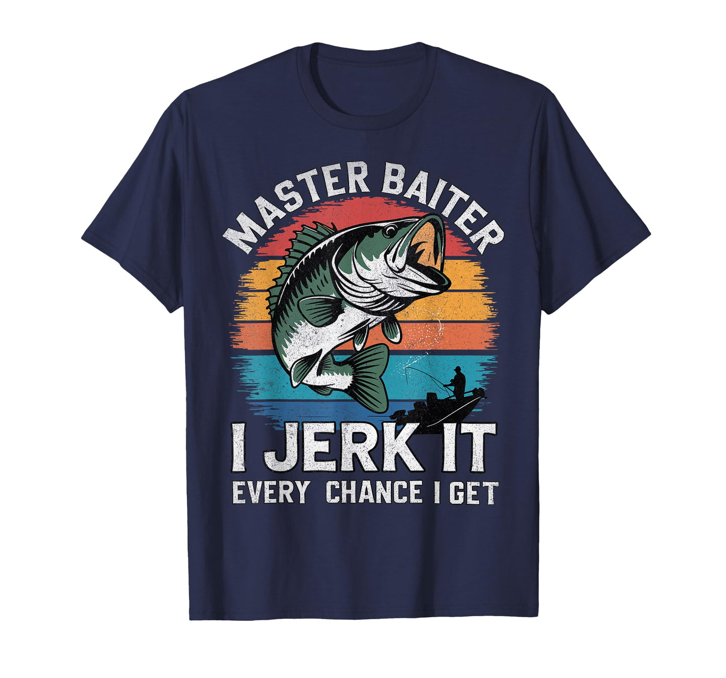 Master Baiter I Jerk It Every Chance I Get Funny Fishing T-Shirt