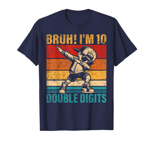 10 Years Old Birthday Bruh I'm Double Digits 10th Birthday T-Shirt