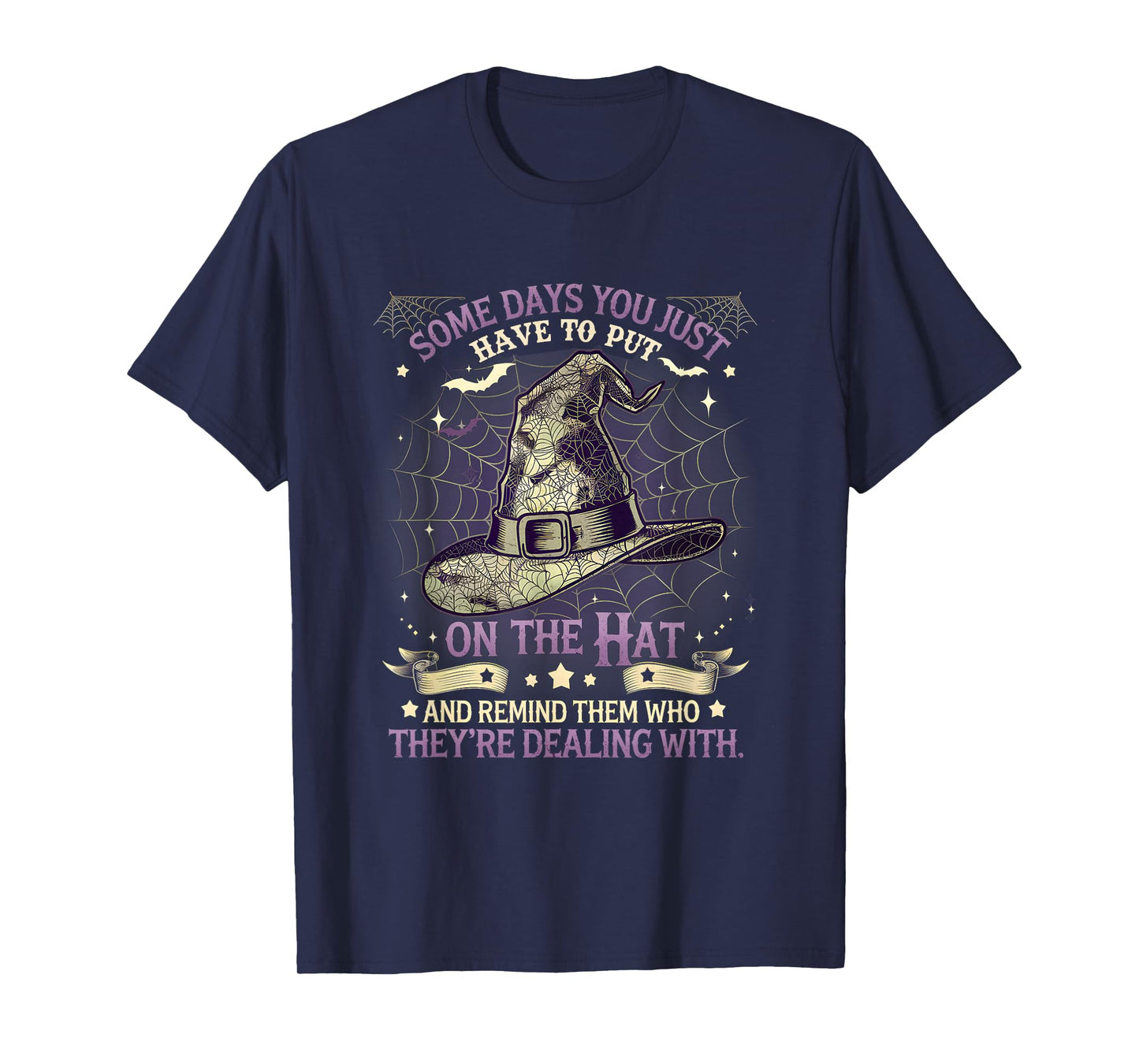 Some Days You Just Have to Put On The Hat Witch Halloween T-Shirt