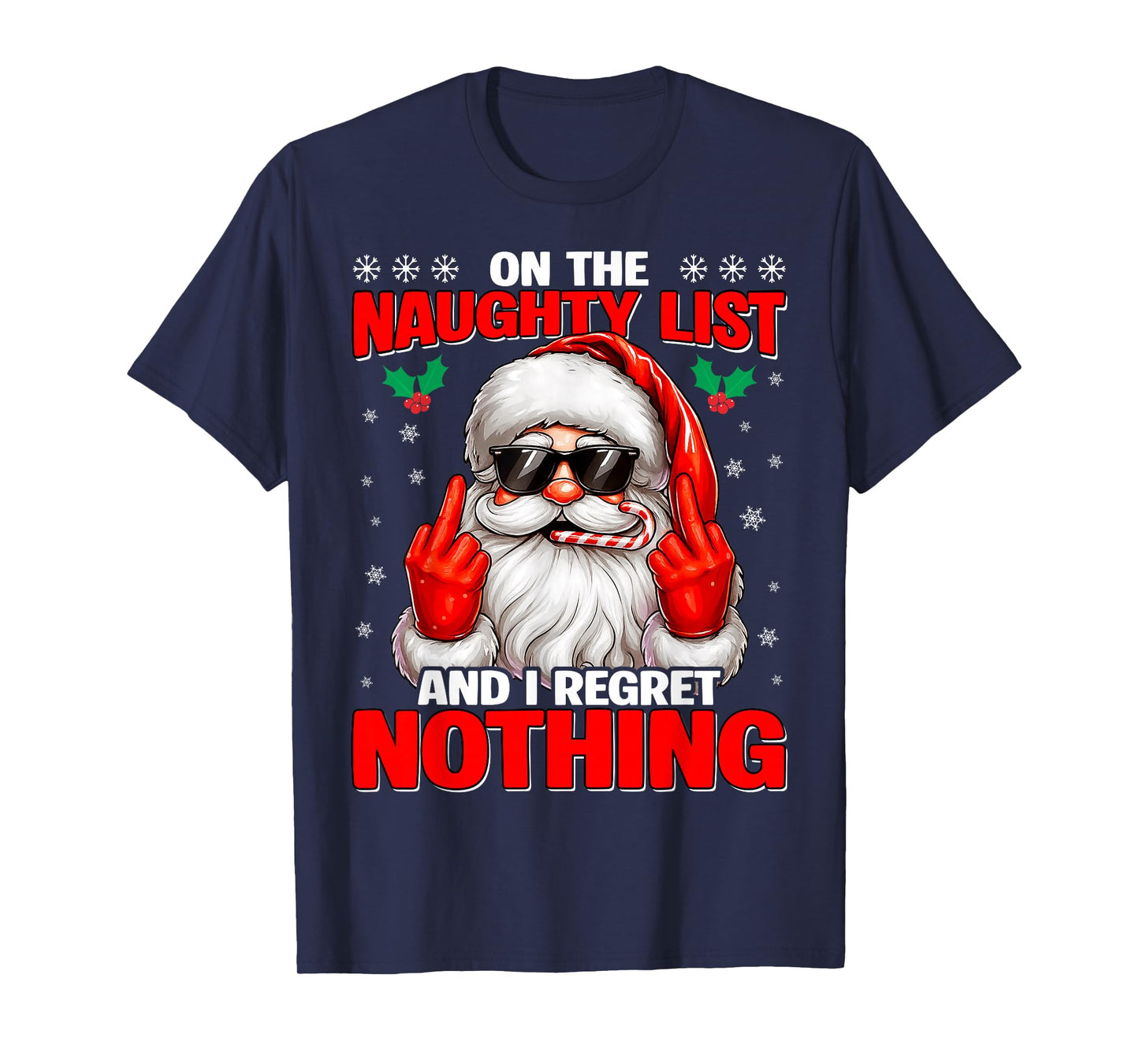 On The Naughty List I Regret Nothing Christmas Xmas Men Boy T-Shirt