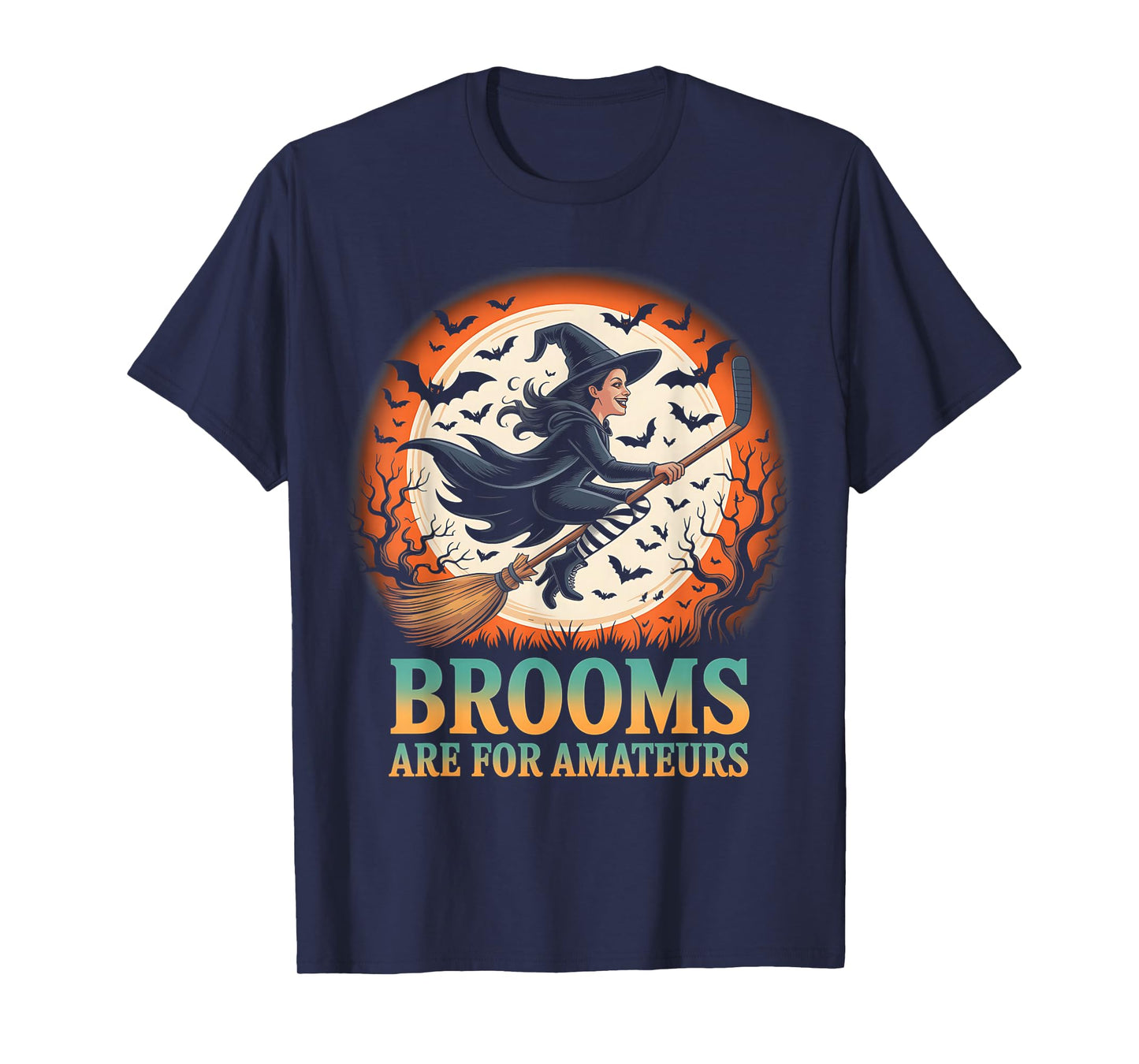 Brooms are for Amateurs Witch Riding Hockey Stick Halloween T-Shirt