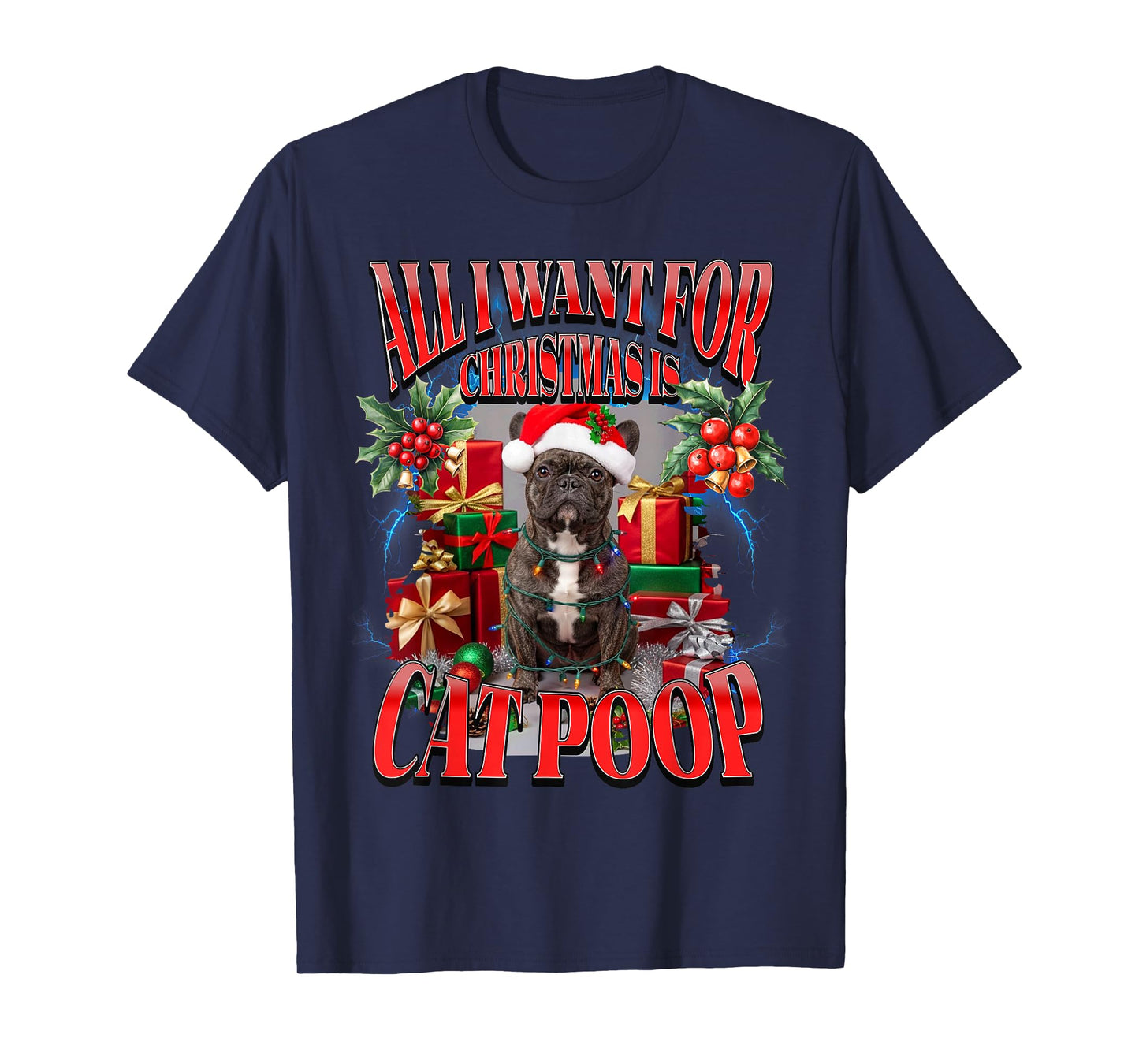 Funny Christmas French Bulldog Cat Poop Quote Frenchie Meme T-Shirt
