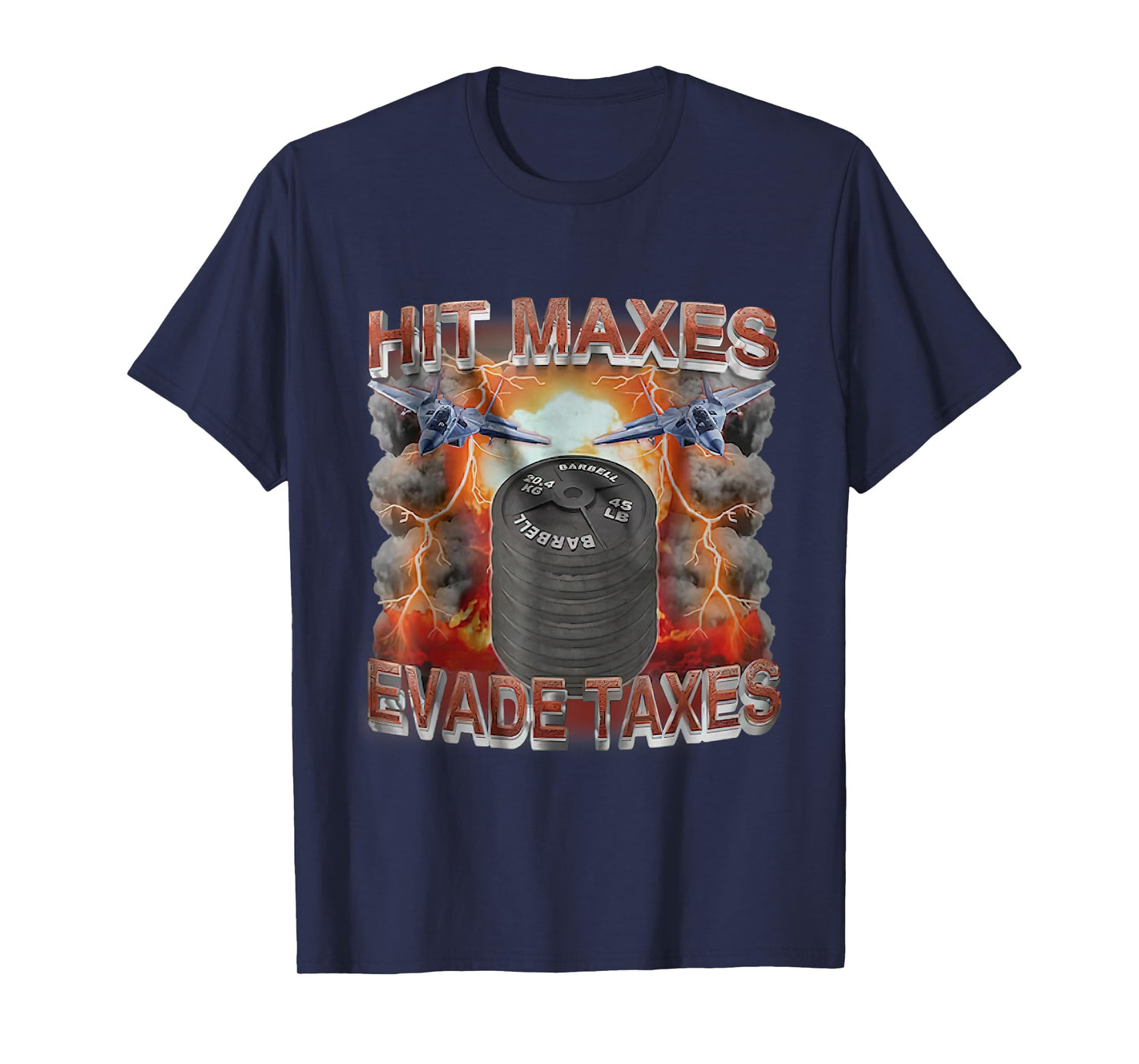 Hit Maxes Evade Taxes Funny Gym Bodybuilding Lifting Workout T-Shirt