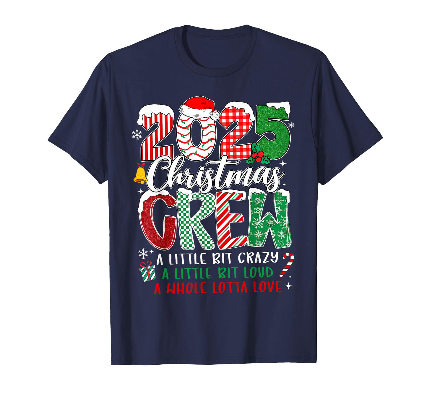 Christmas 2025 Crew Family Matching Crazy Loud Love T-Shirt