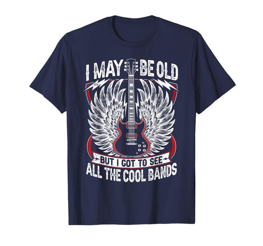 I May Be Old But I Got To See All The Cool Band Rock Concert T-Shirt
