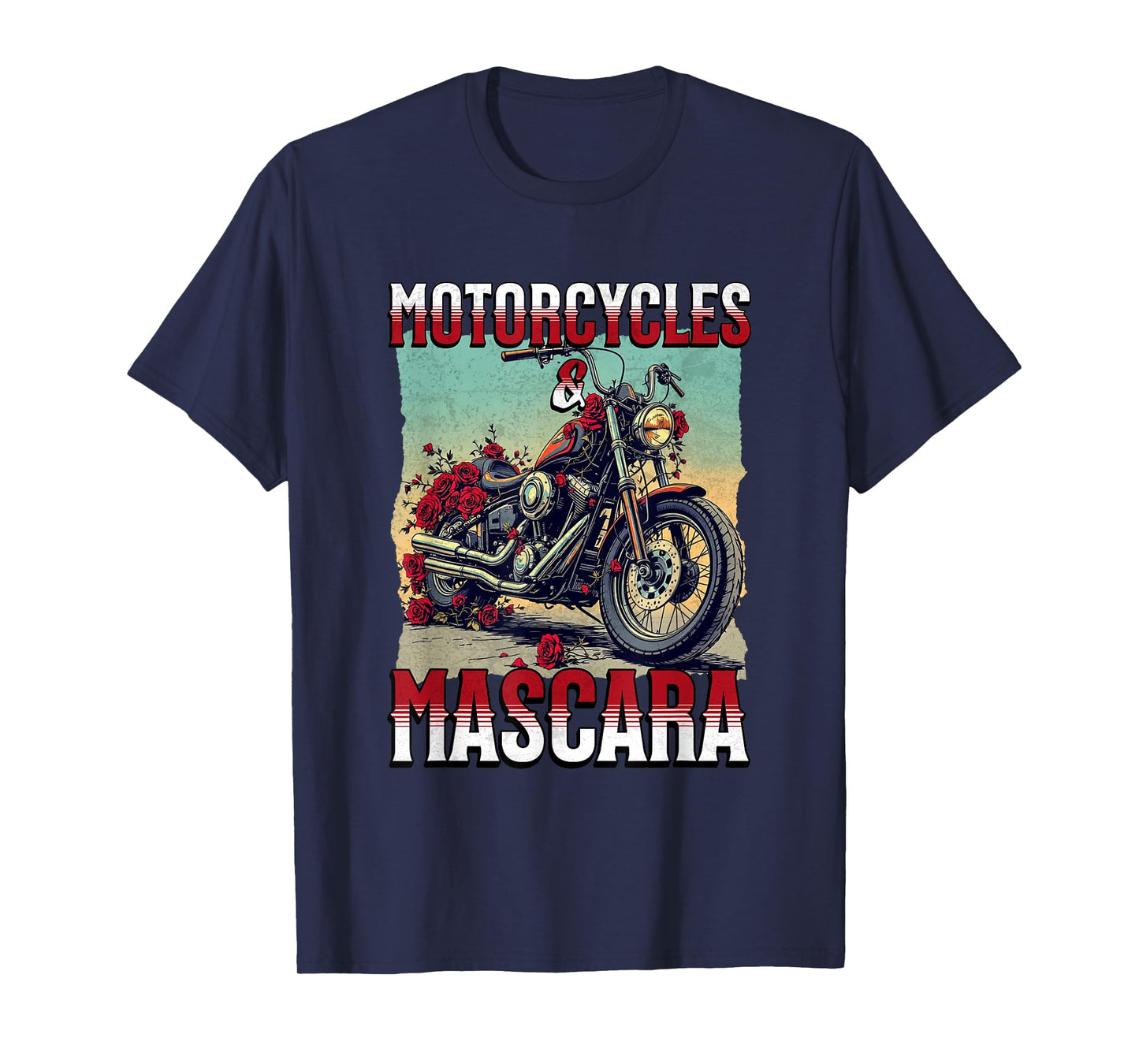Motorcycles And Mascara Roses Funny Motorbiker Girl Women T-Shirt