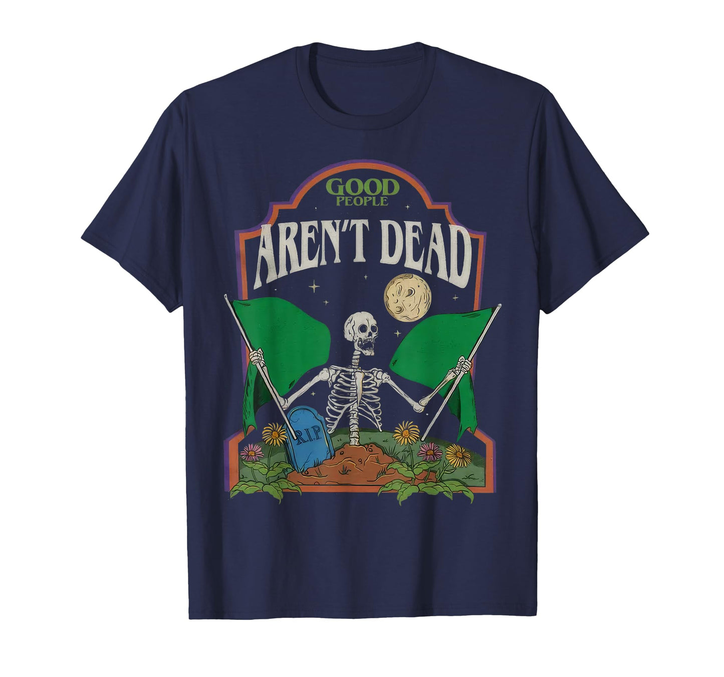 Good People Aren't Dead T-Shirt