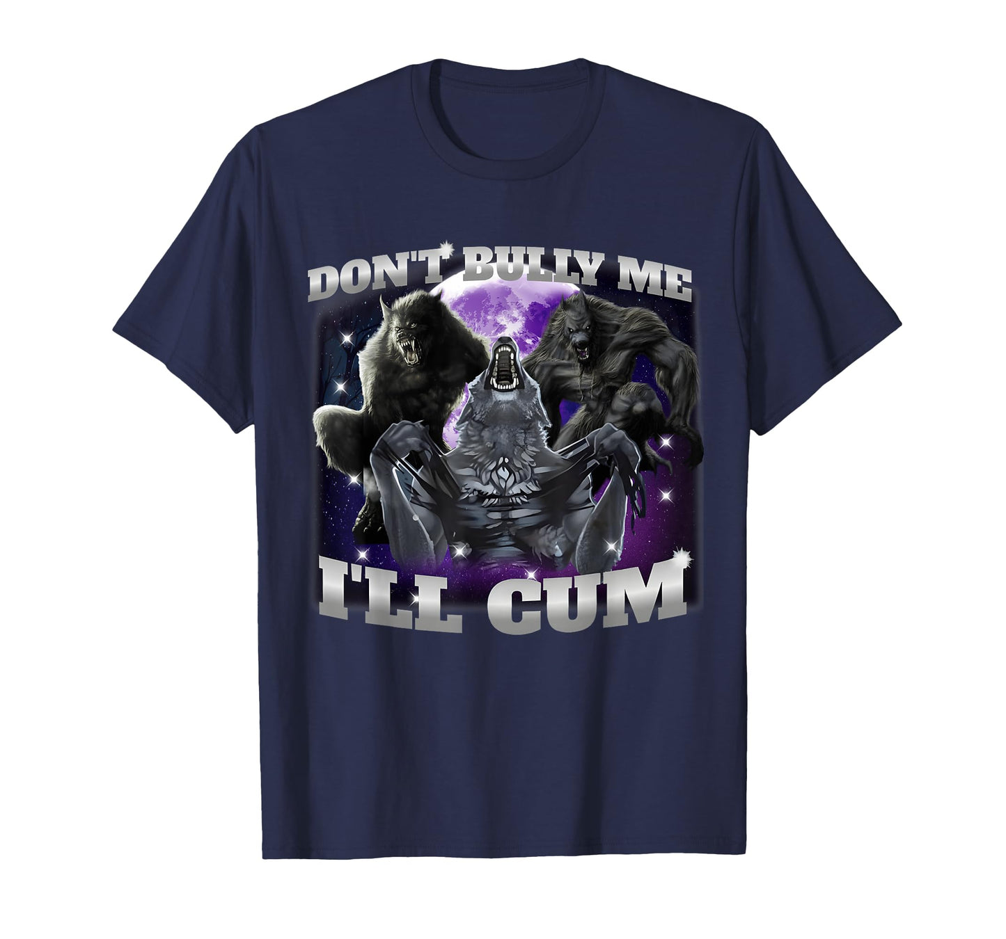 Don't Bully Me I'll Come Funny Hilarious Alpha Wolf Meme T-Shirt