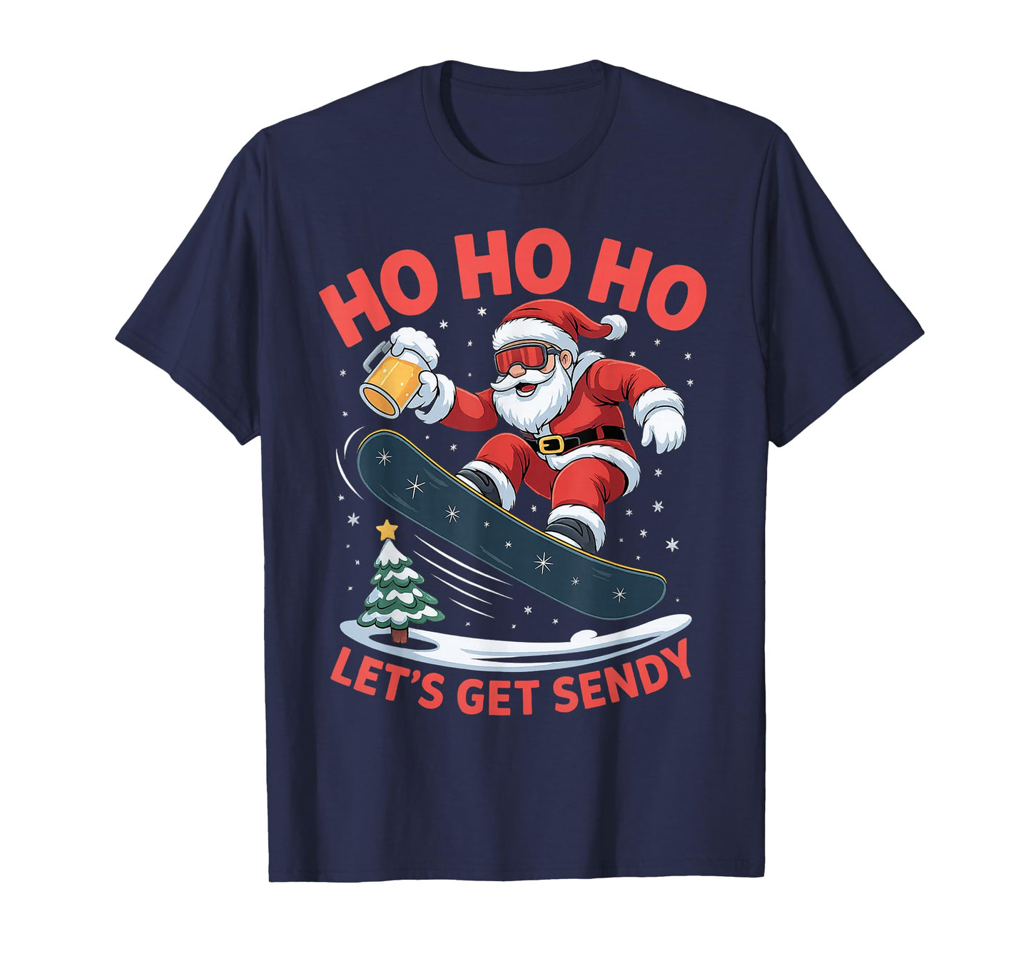 Ho Ho Ho Let’s Get Sendy Funny Santa Snowboarding Christmas T-Shirt