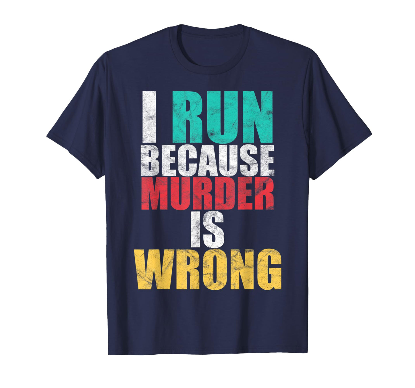 Funny Gym Workout Run Because Murder is Wrong Cross Country T-Shirt