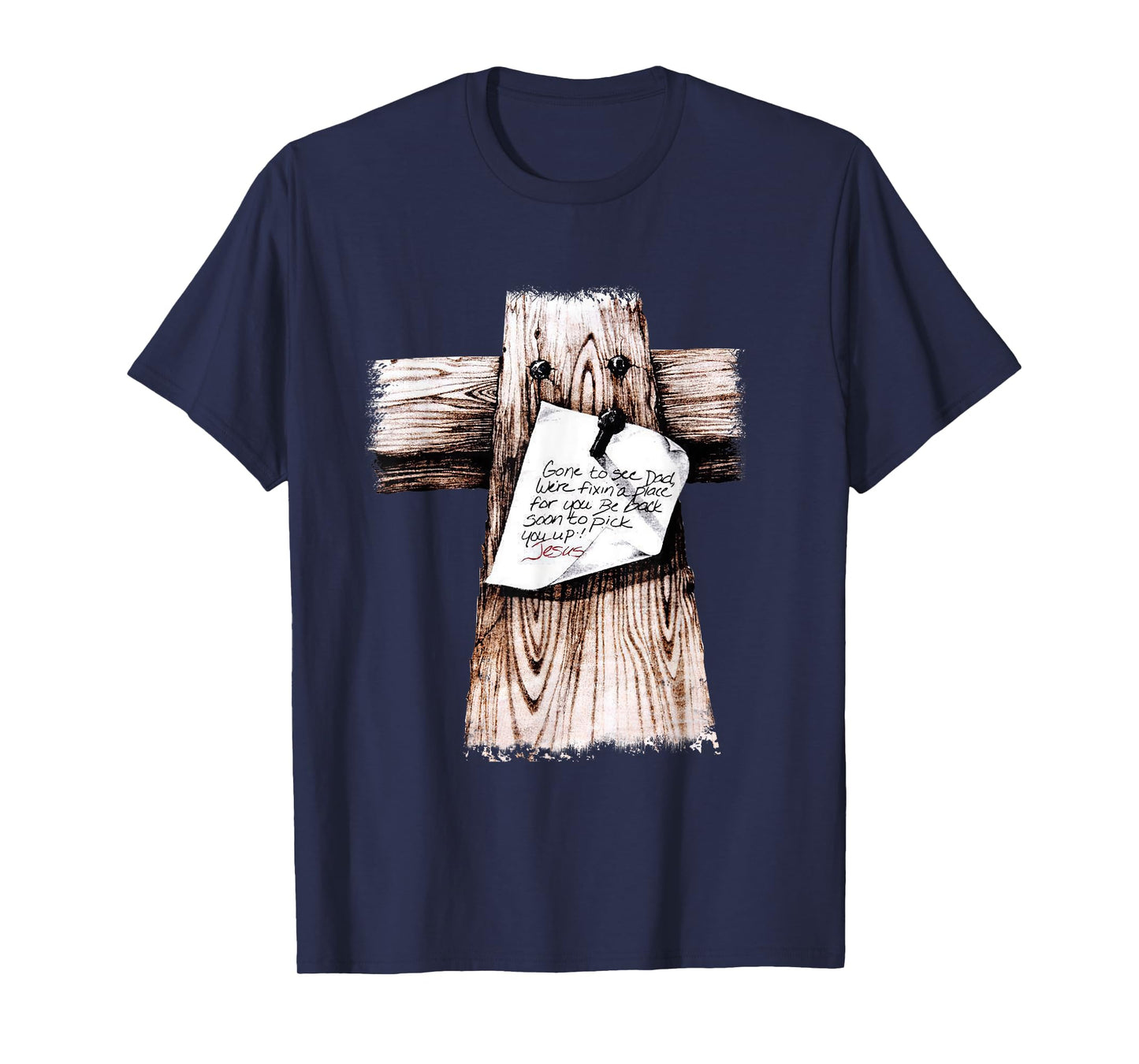 Gone To See Dad We're Fixin a Place For You Be Back Soon T-Shirt