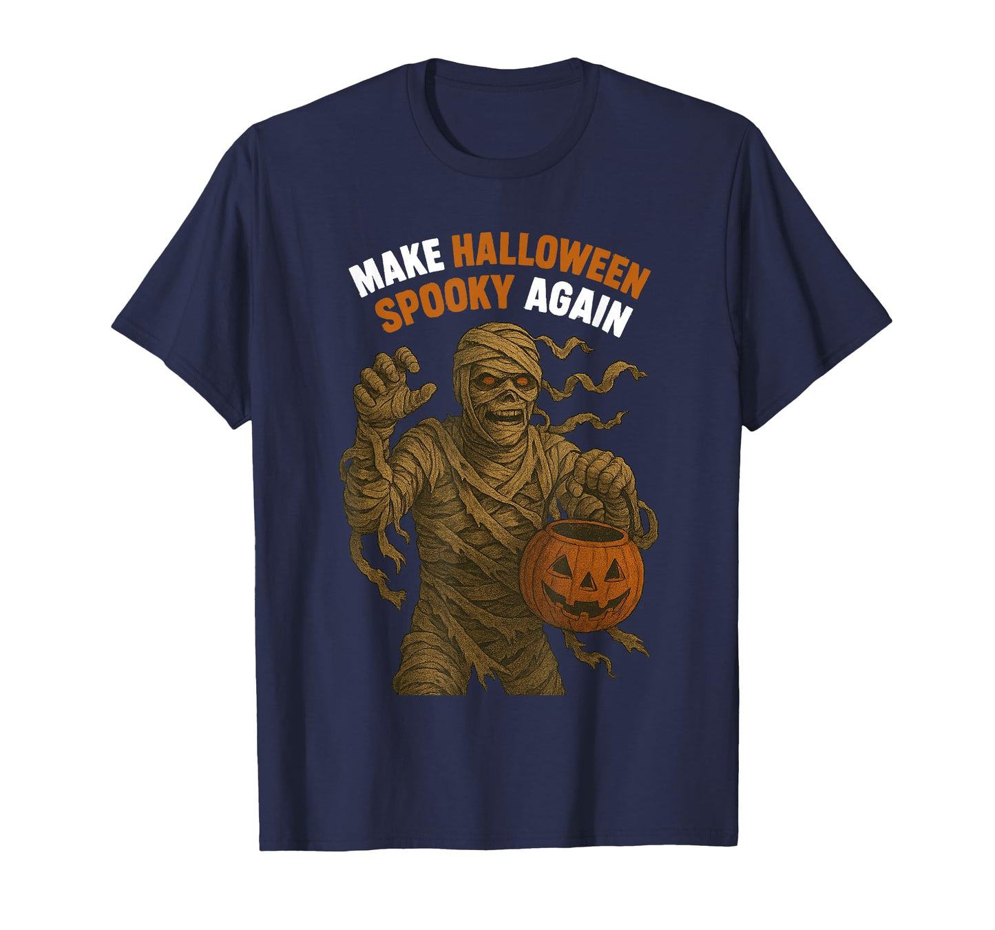 Mummy Make Halloween Spooky Again for Men, Women & Kids T-Shirt