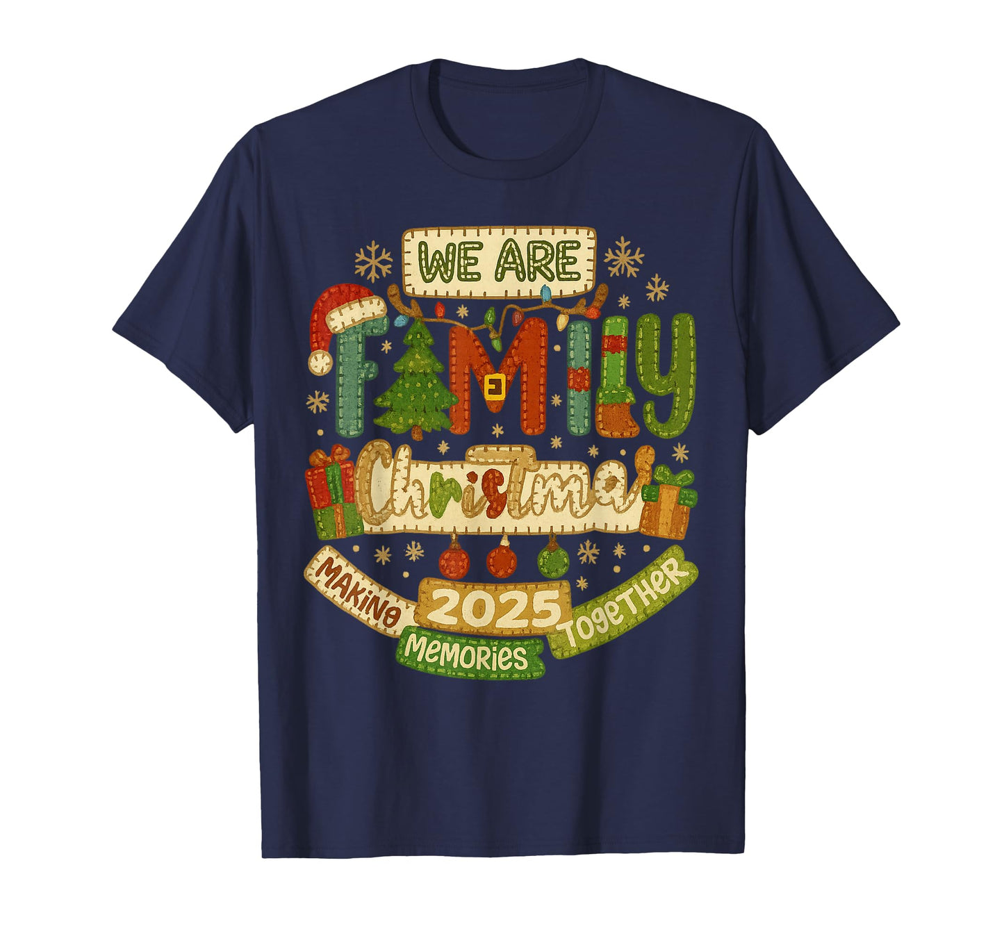 We are Family Christmas 2025 Making Memorie Together Xmas T-Shirt