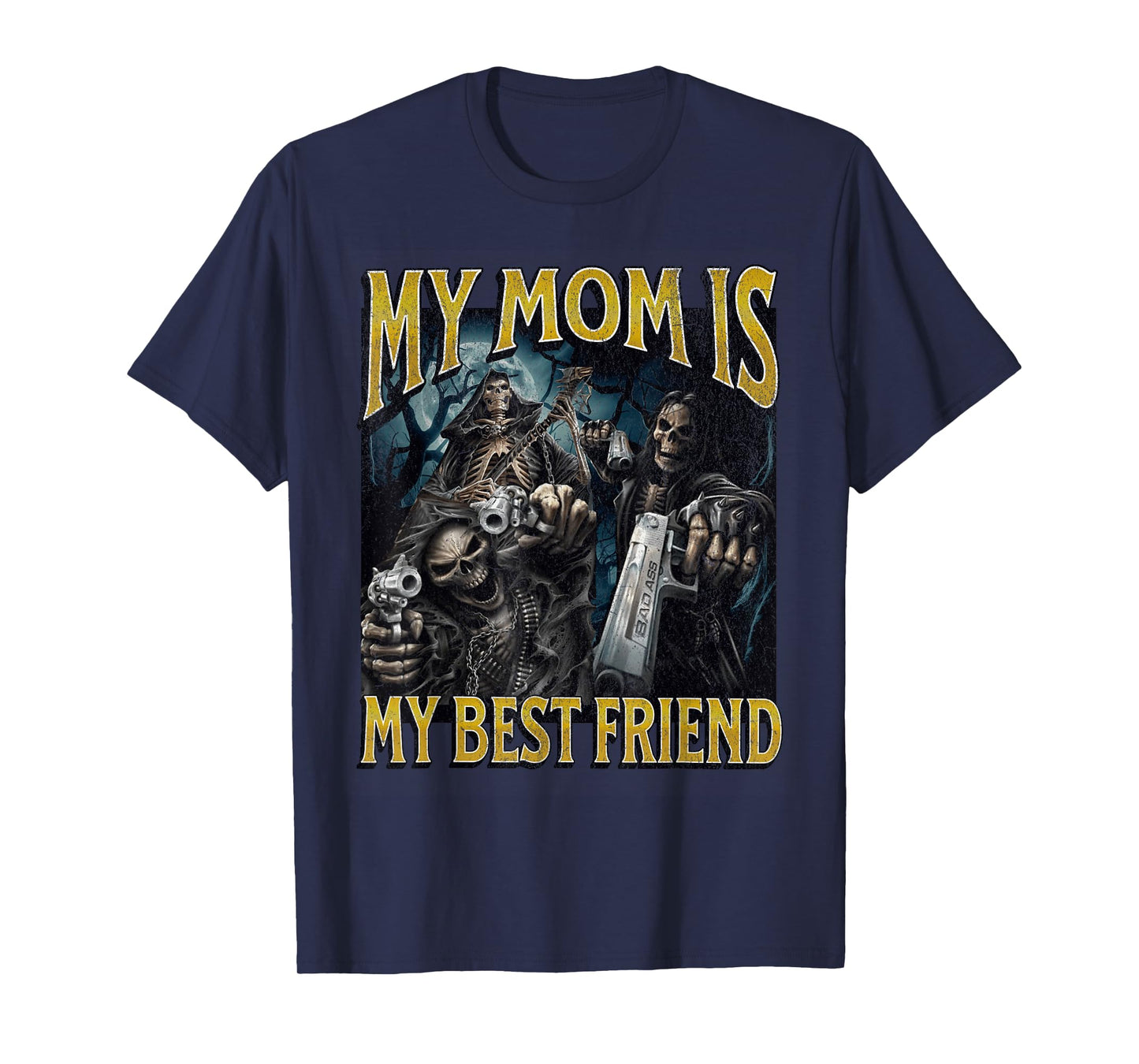 My Mom Is My Best Friend Funny Hard Skeleton Meme Bootleg T-Shirt