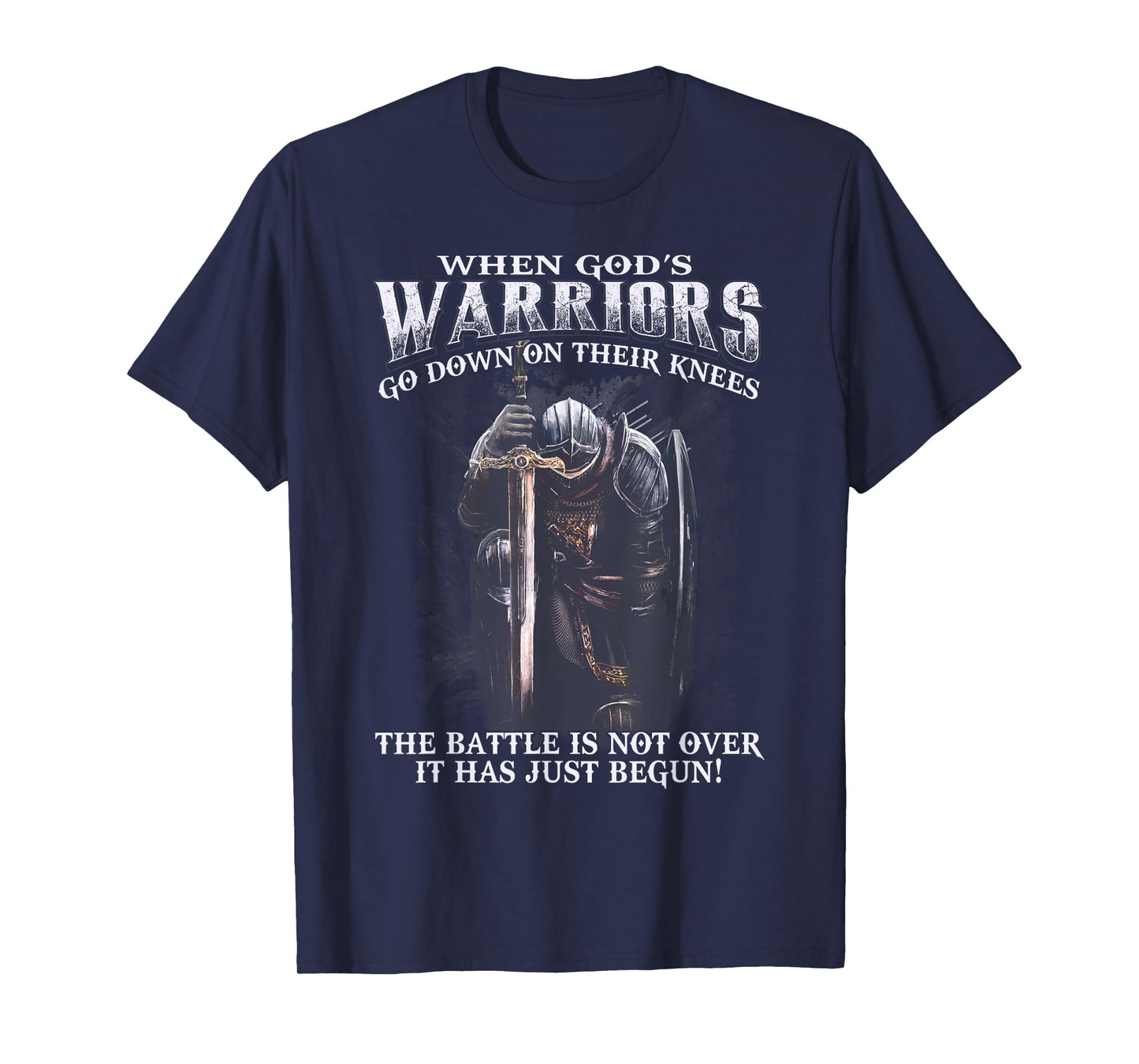 When God is Warriors Go Down On Their Knees Tshirt T-Shirt