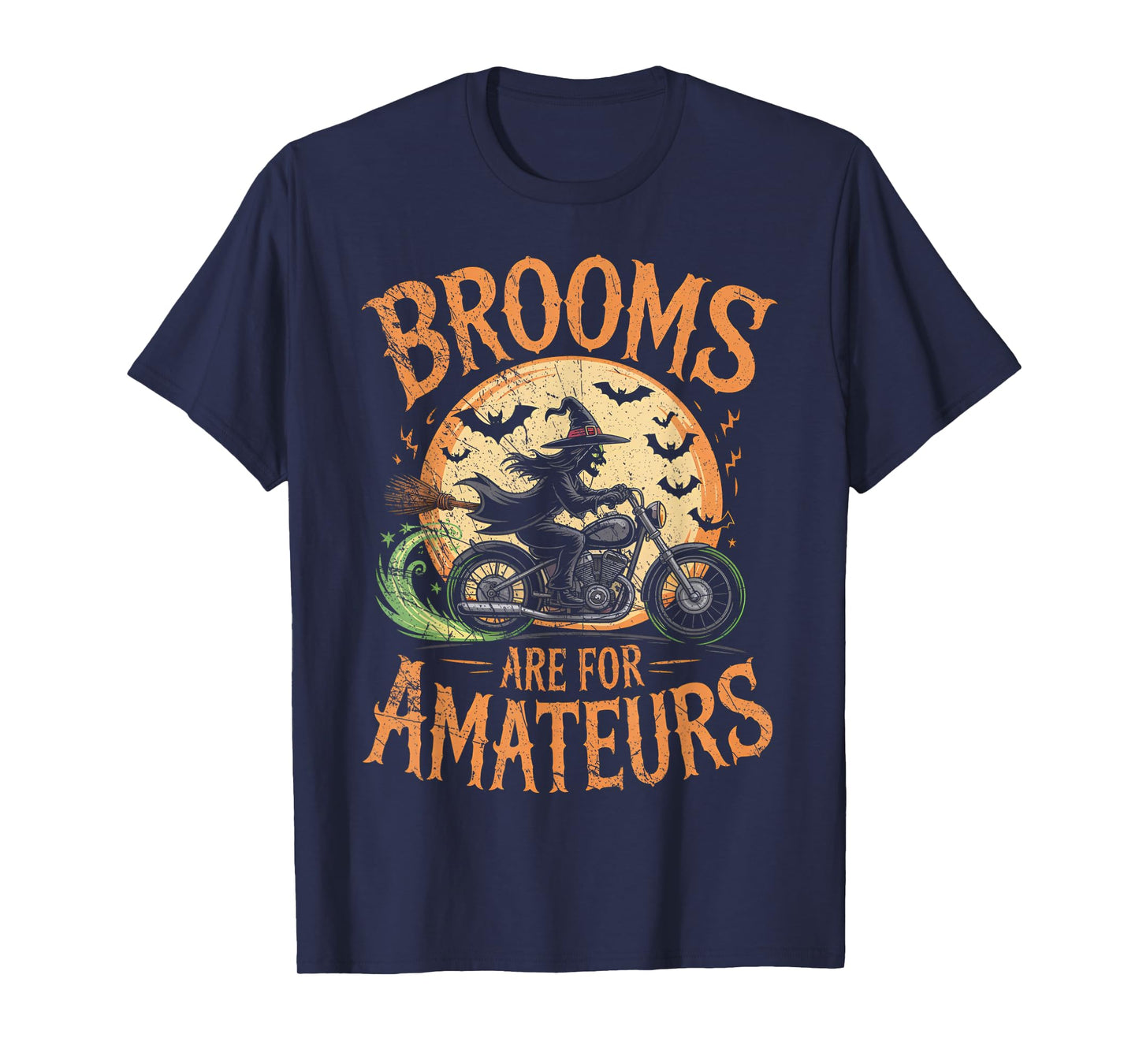 Brooms are for Amateurs Witches Ride Motorcycle Halloween T-Shirt