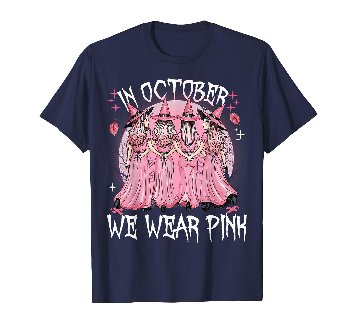 in October We Wear Pink Witch Breast Cancer Awareness Pink T-Shirt