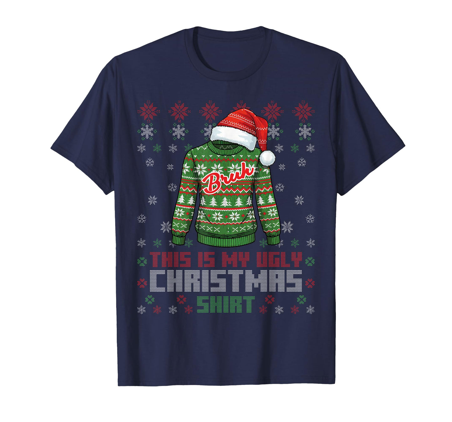 Bruh This is My Ugly Christmas T-Shirt