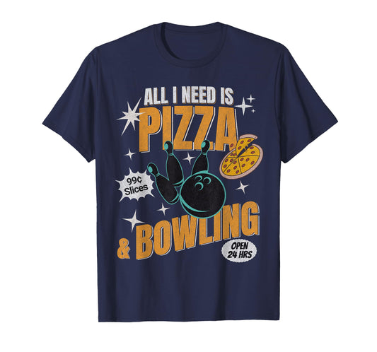 Funny Pizza Bowlers All I Need Is Pizza And Bowling T-Shirt