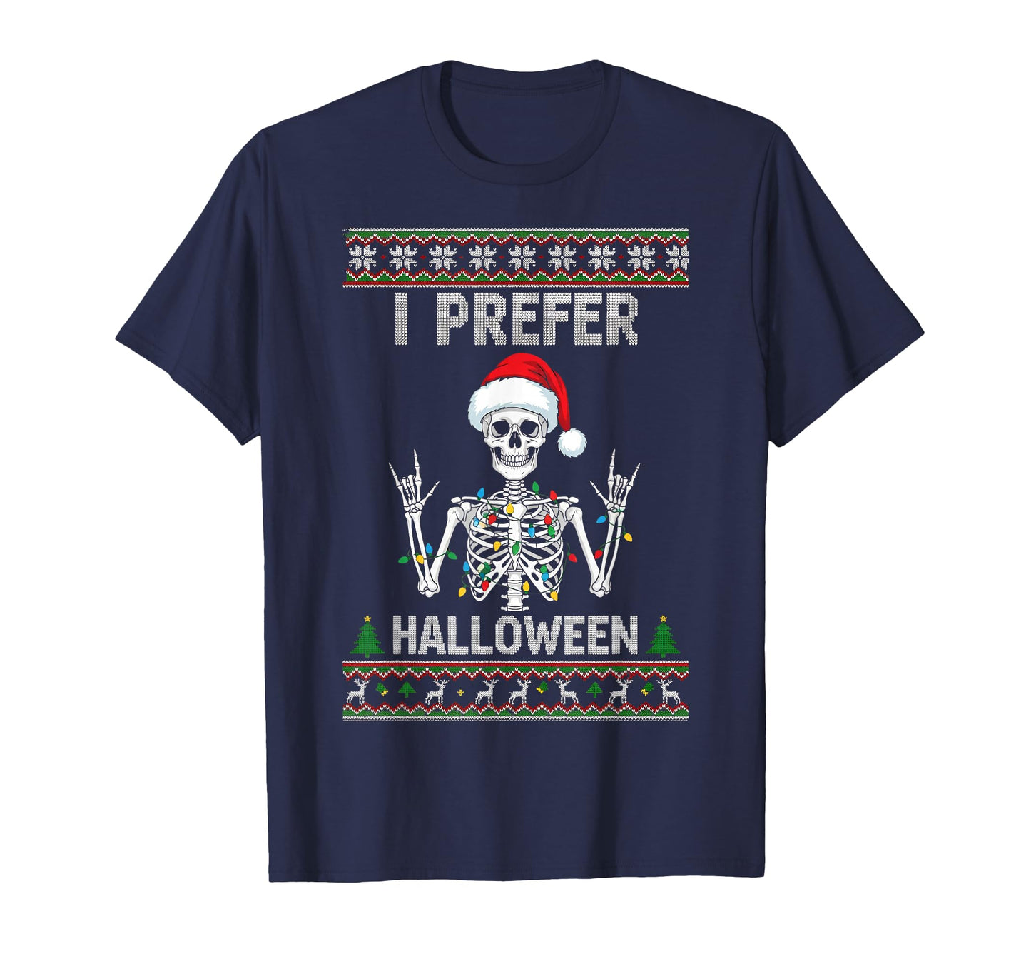 Funny Skeleton Christmas Sweater I Prefer Halloween Costume T-Shirt
