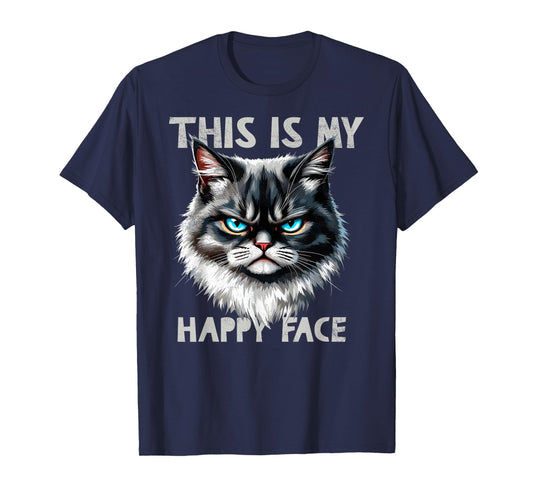 Angry Cute Kitty This is My Happy Face Sarcastic Cats Humor T-Shirt
