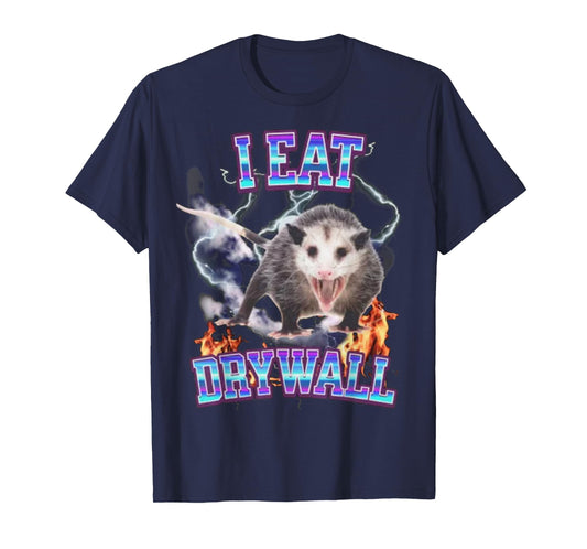 I EAT DRYWALL POSSUM T-Shirt