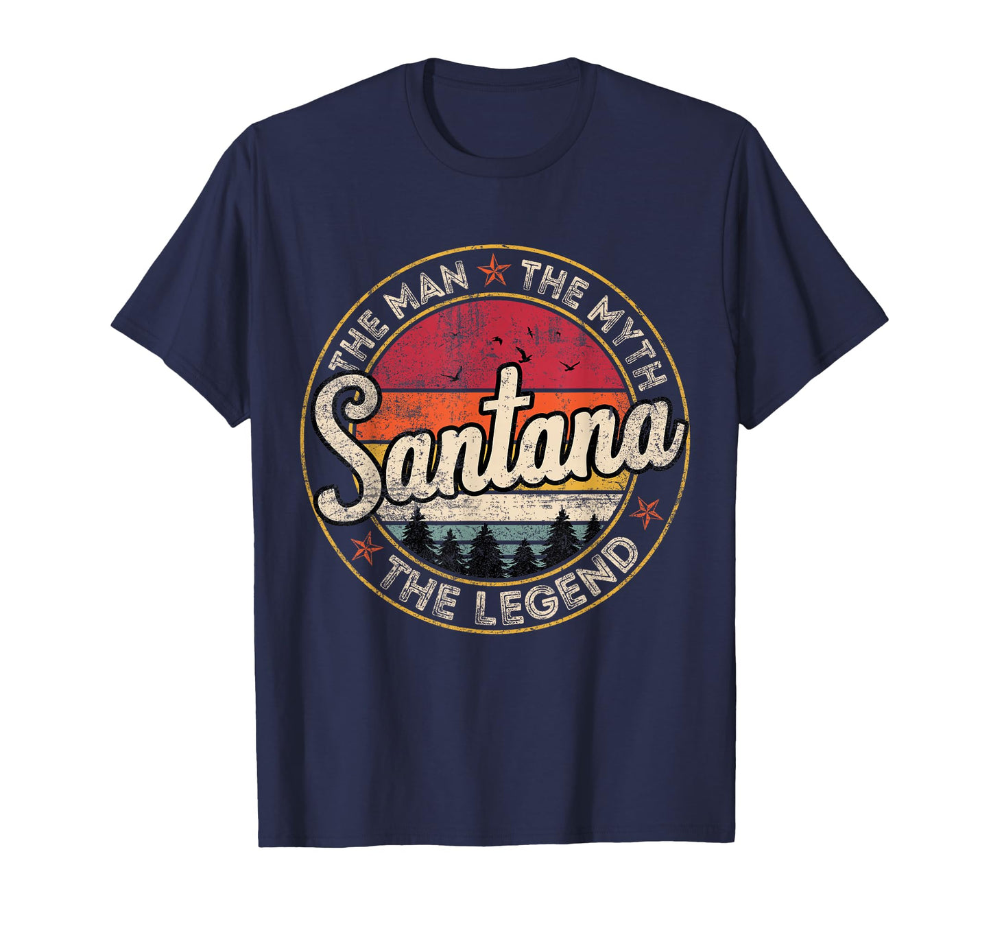 Santana The Man The Myth The Legend Personalized Name T-Shirt