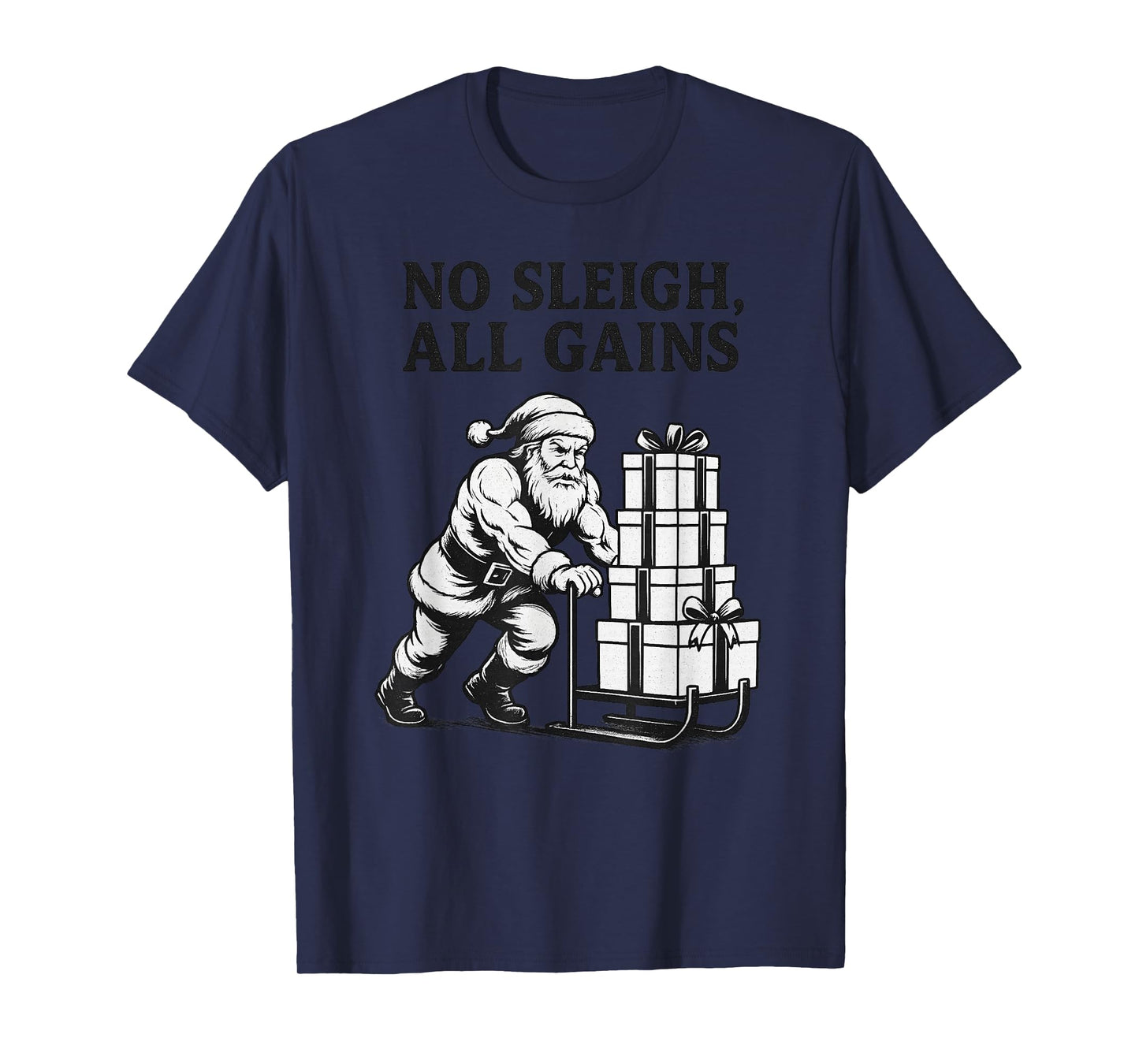 No Sleigh, All Gains - Christmas Workout Gym Santa Claus T-Shirt