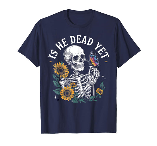 Is-He-Vintage-Dead-Yet Cool Design Skeleton Men Women T-Shirt