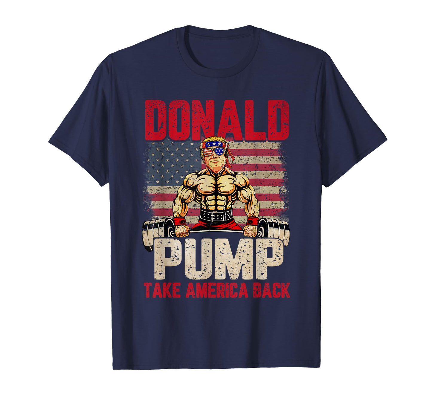 Us Flag Donald Pump Take America Back Gym Fitness Trump 2024 T-Shirt