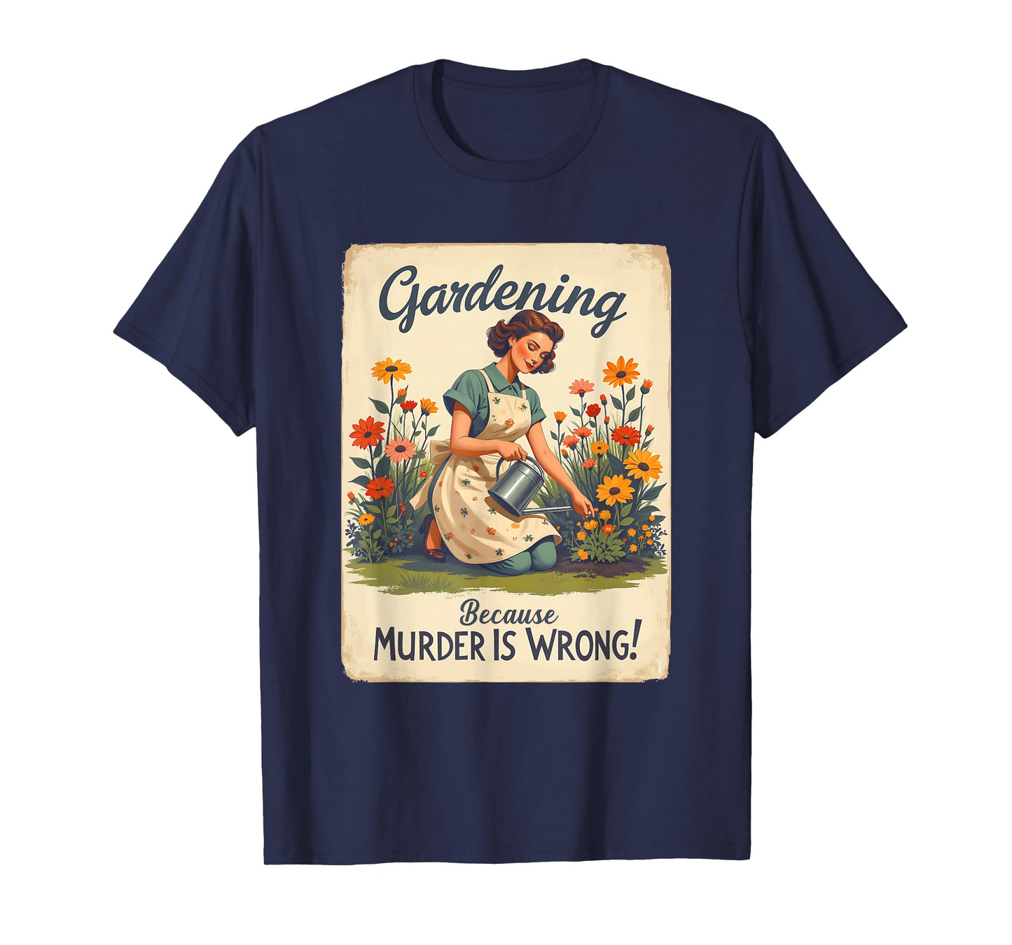 Gardening Because Murder Is Wrong Gardening Gardener Women T-Shirt