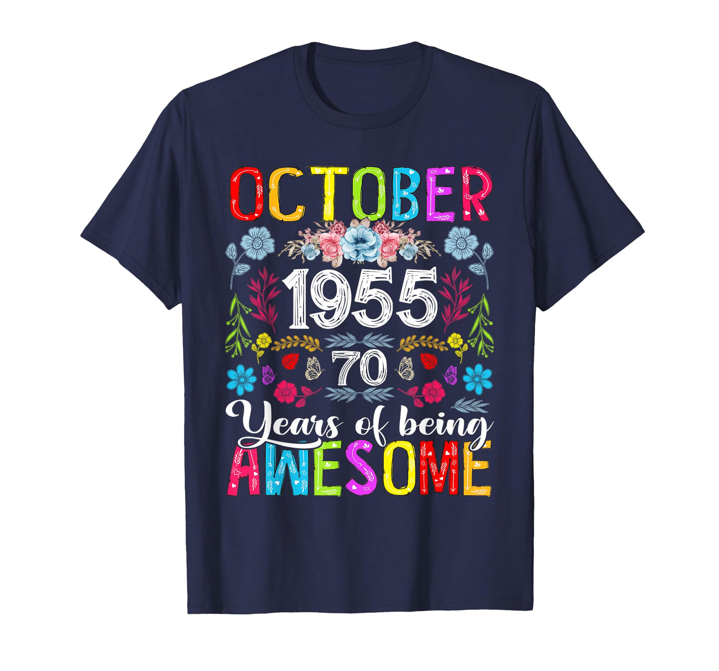 70 Years Old October 1955 Funny Floral 70th Birthday Women T-Shirt