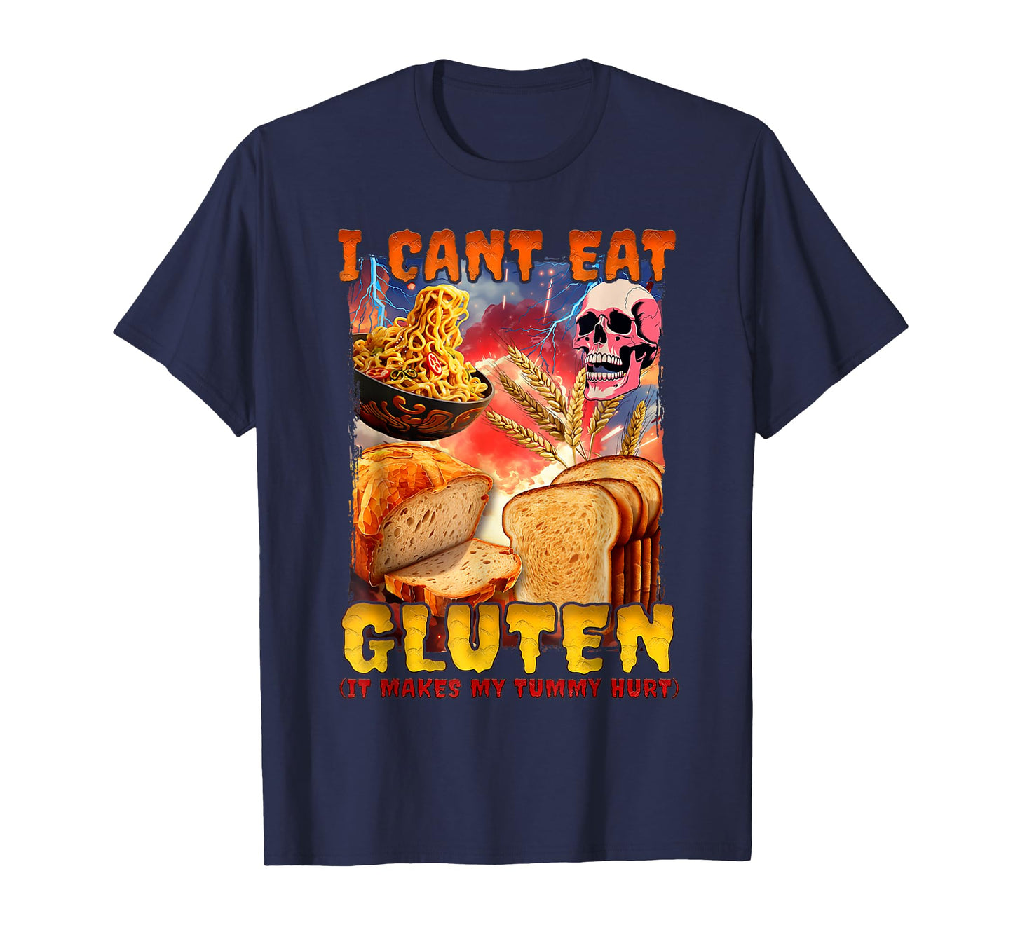 I Can't Eat Gluten It Makes My Tummy Hurt & FUNNY Skeleton T-Shirt