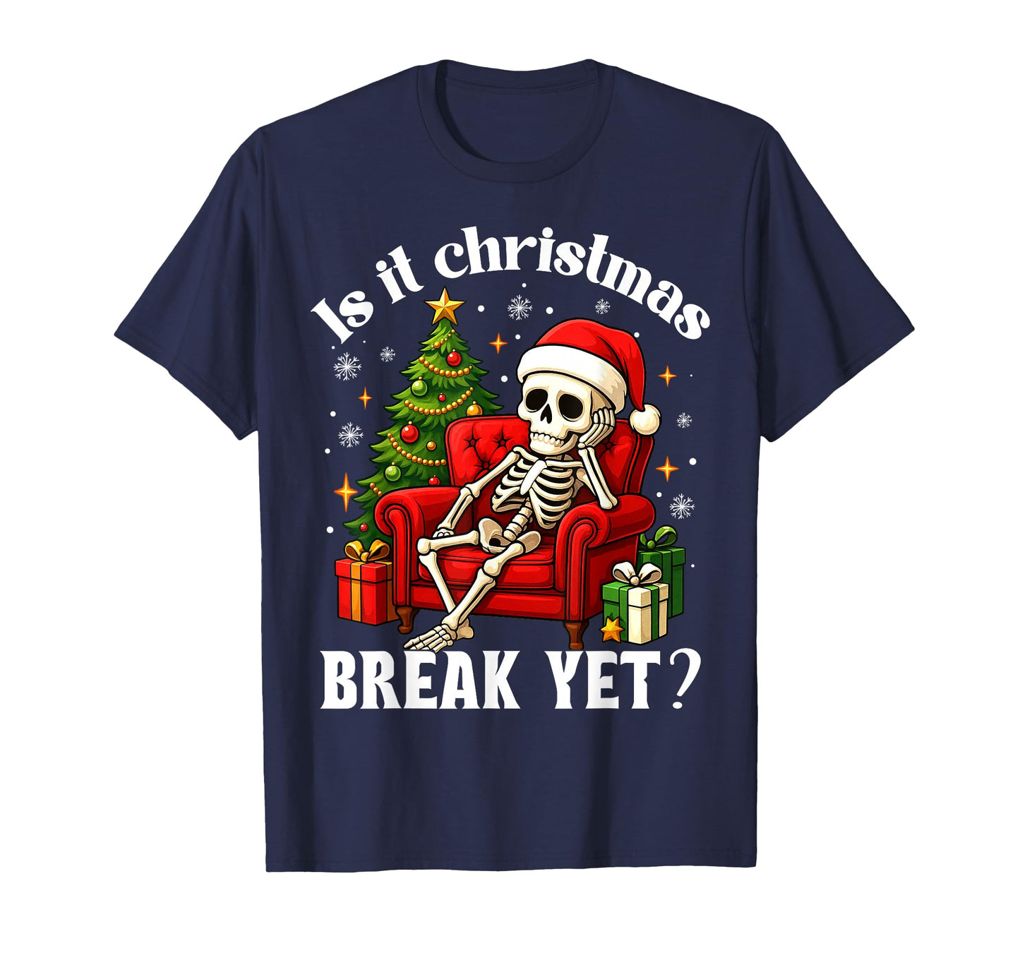 Funny Xmas Skeleton is It Christmas Break Yet Teacher Winter T-Shirt
