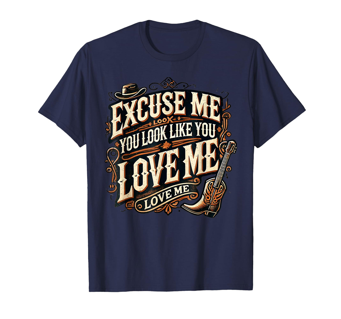 Excuse Me You Look Like You Love Me & MEME CUTE Excuse Me T-Shirt