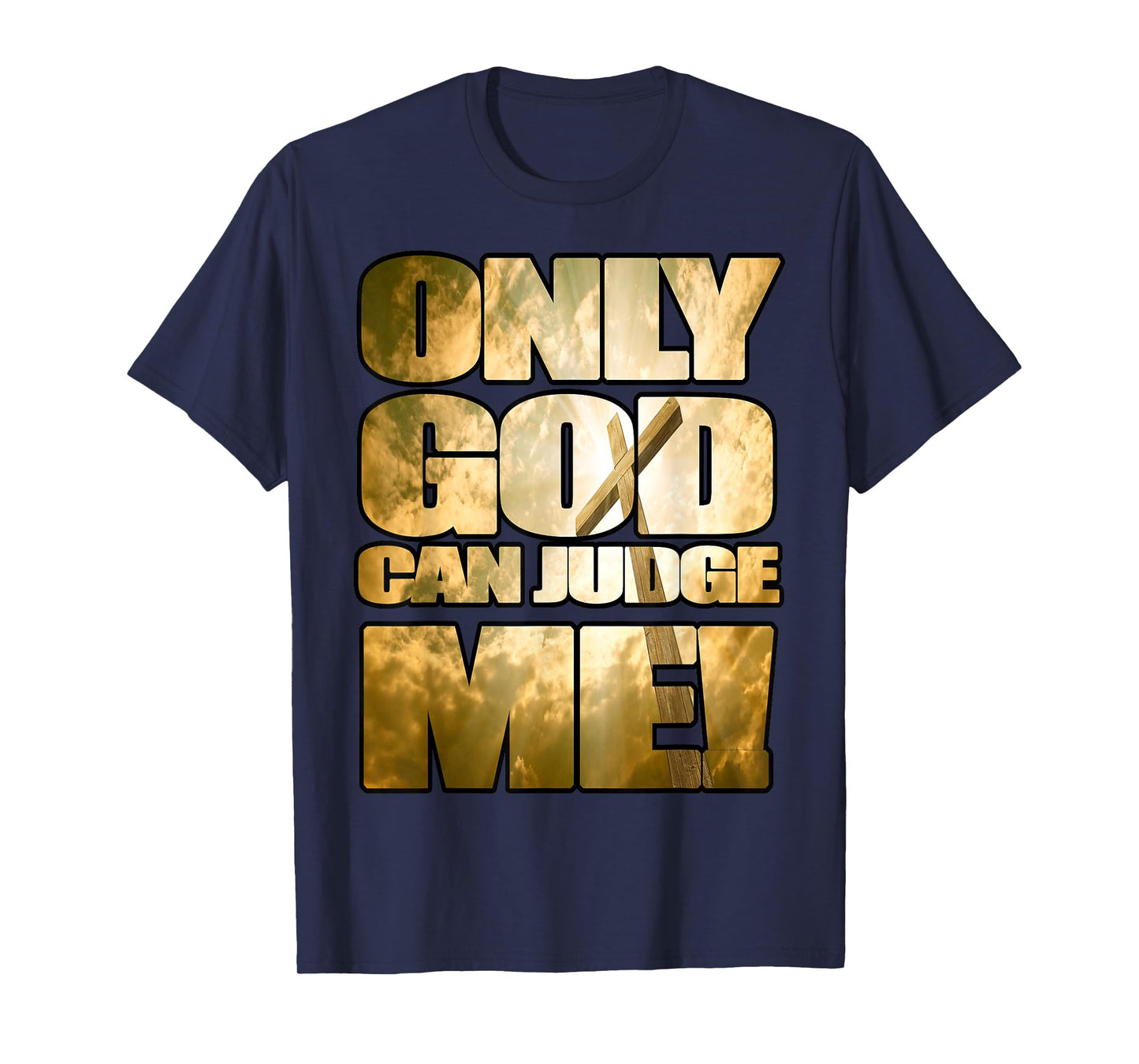 Only God Can Judge Me T-Shirt