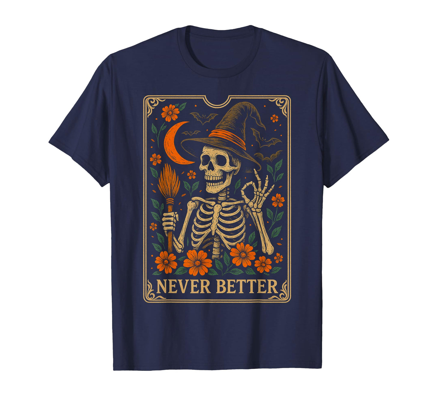 Never Better Funny Halloween Skeleton Witch Tarot T-Shirt