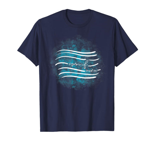 Even If T-Shirt