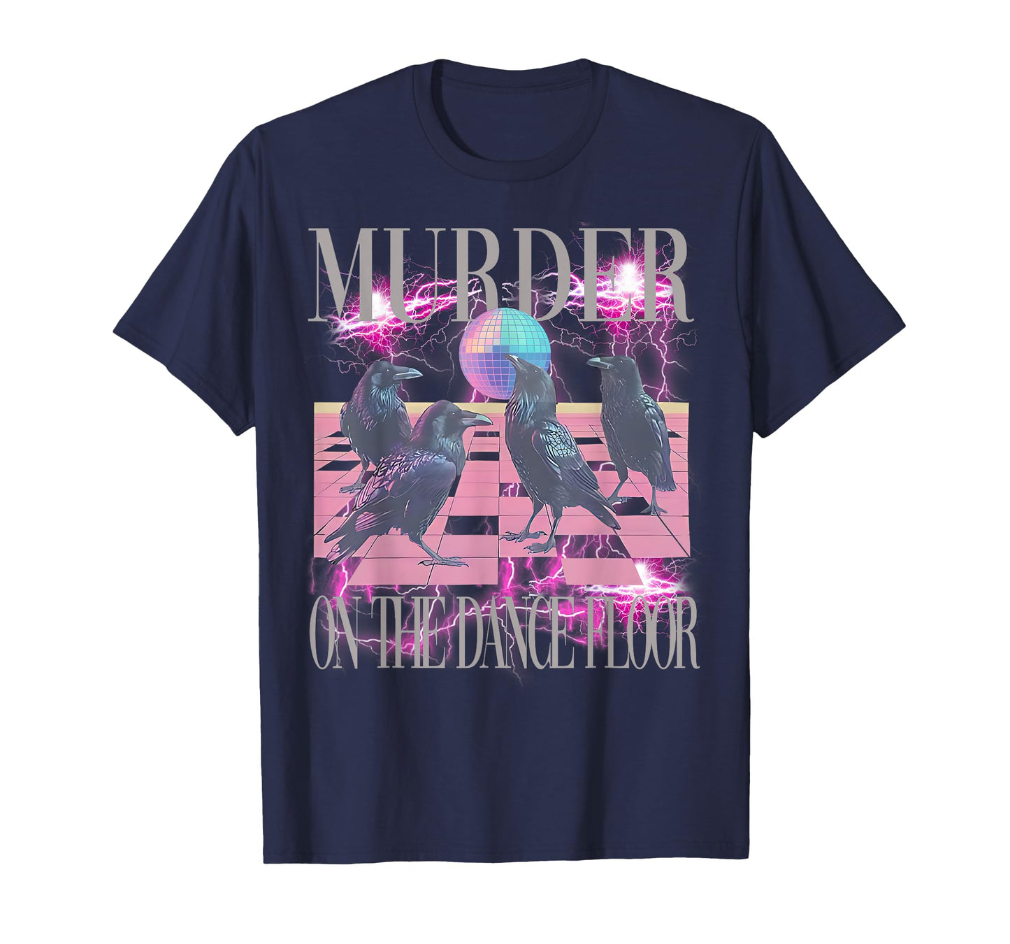 Murder On The Dance Floor Funny Crow Dancing Disco Men Women T-Shirt
