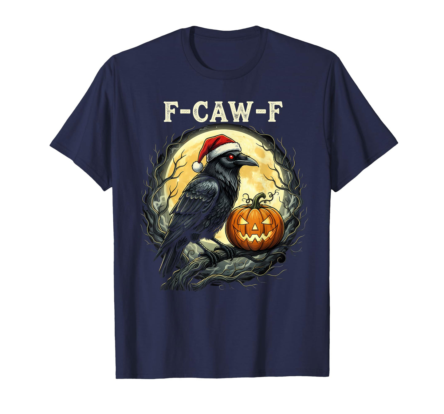 Funny F-CAW-F Crow Halloween Christmas Moon Pumpkin Raven T-Shirt