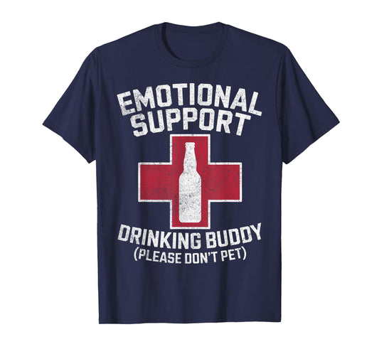 Emotional Support Drinking Buddy Adult Humor Drinking Funny T-Shirt