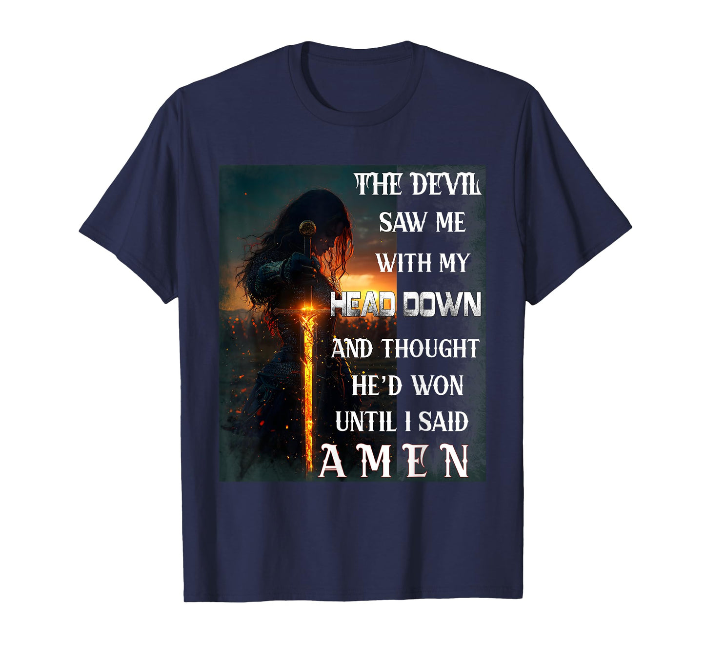 The Devil Saw Me With My Head Down Until I Said Amen Veteran T-Shirt