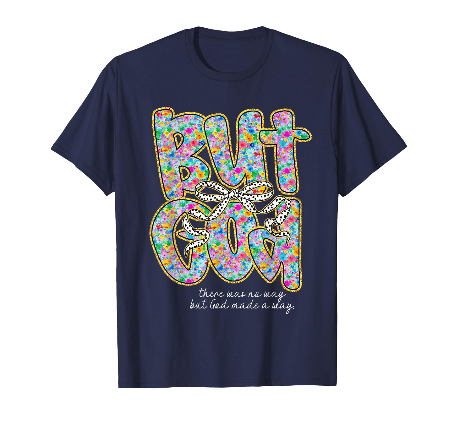 Floral But God Coquette Bow Christian Bible Verse Religious T-Shirt