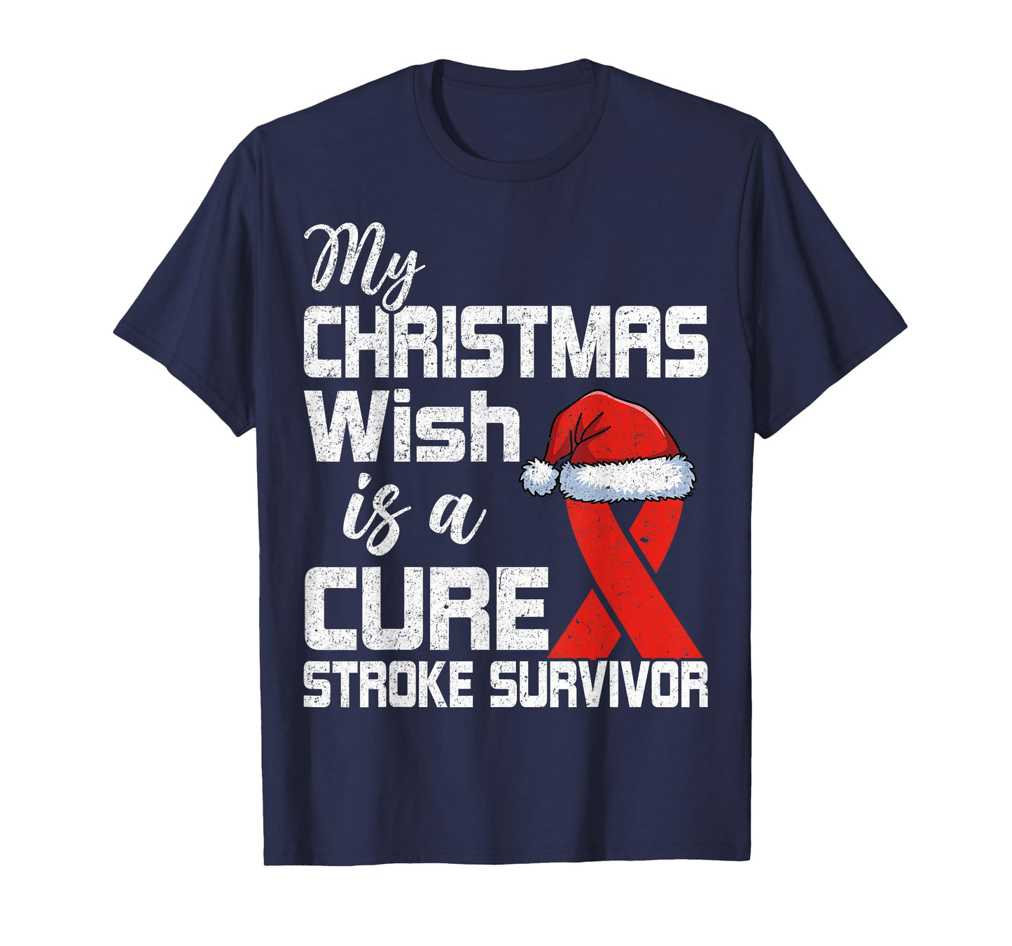 My Christmas Wish is A Cure Stroke Survivor Santa Hat T-Shirt