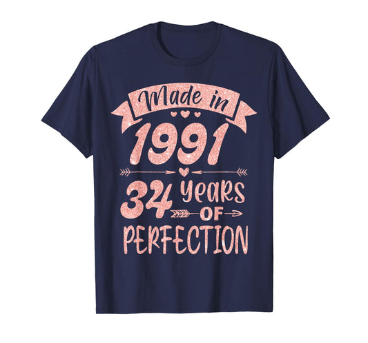 Made in 1991 34 Years Of Perfection Girl Women Birthday T-Shirt