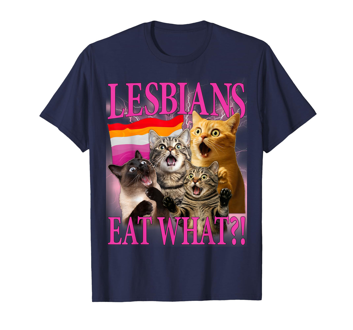 Lesbians Eat What?! Funny Cat Gay Pride LGBTQ Mens Womens T-Shirt